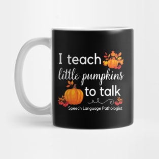 Speech Halloween I Teach Little Pumpkins SLP Fall Mug